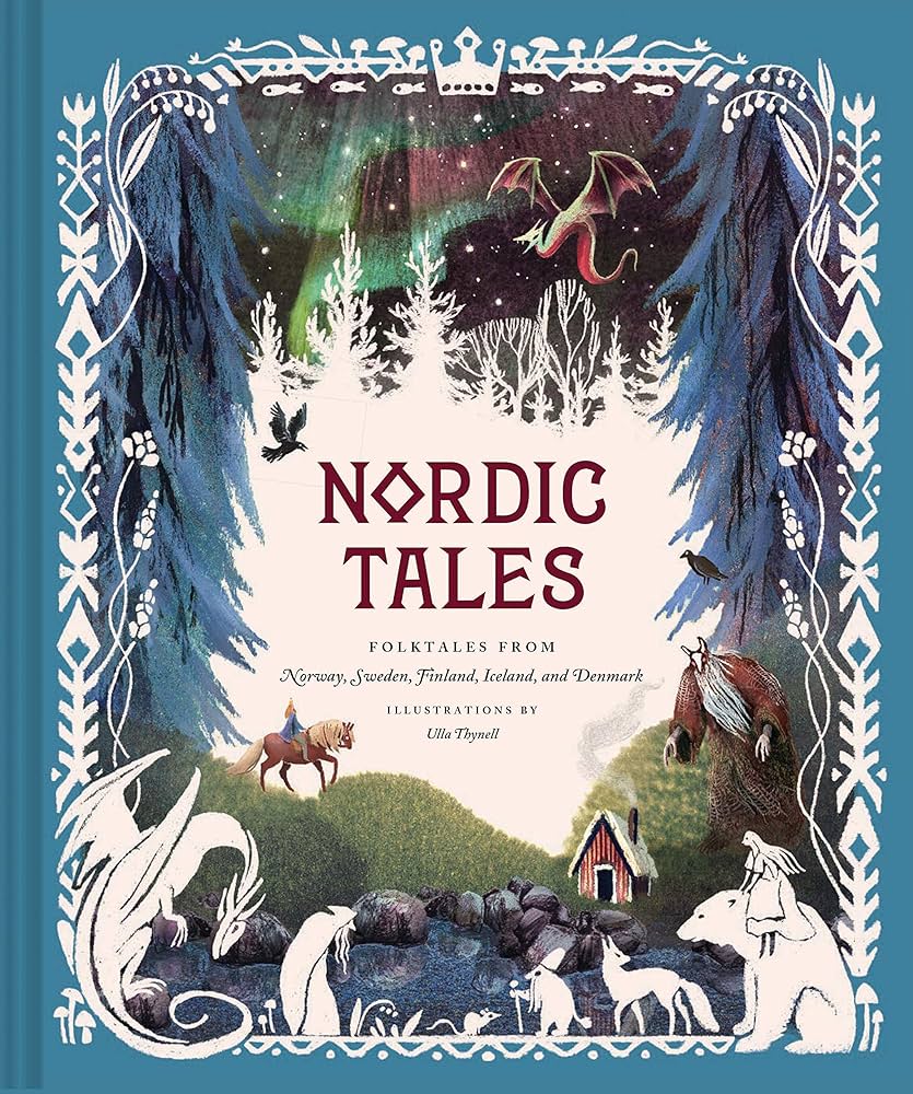 Nordic Tales. Folktales from Norway, Sweden, Finland, Iceland, and Denmark. Illustrations by Ulla Thynell.