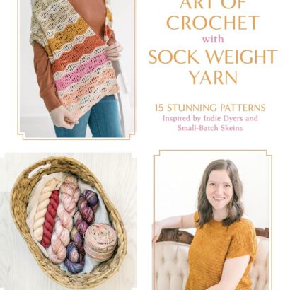 The Art of Crochet with Sock Weight Yarn by Kaitlin Ostafew