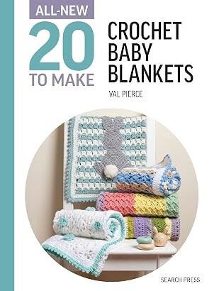 All New 20 Crochet Baby Blankets to Make book